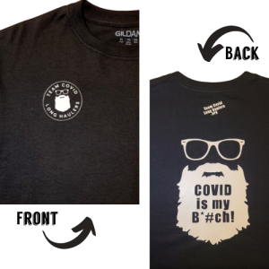Team Covid Long Haulers-Covid is My B*#ch!-Crew Neck Tee